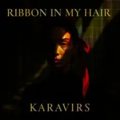 KARAVIRS — Ribbon in my hair