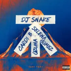DJ Snake feat. Selena Gomez, Cardi B & Ozuna — Taki Taki