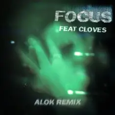 John Summit & CLOVES — Focus (Alok Remix)