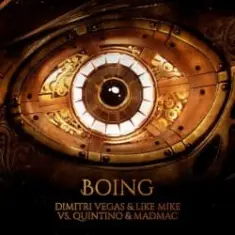 Dimitri Vegas & Like Mike, Quintino, Mad M.A.C. — Boing
