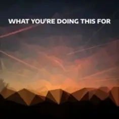 Djowey — What you're doing this for