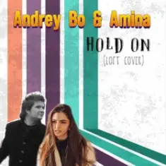 Andrey Bo & Amina — Hold On (Loft Cover)