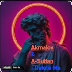 Akmalov & A-Sultan — Delete Me
