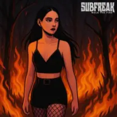 SubFreak — Walk The Fire