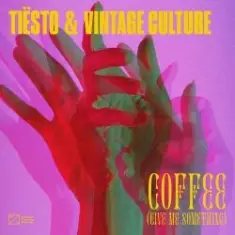 Tiësto & Vintage — Culture Coffee (Give Me Something)