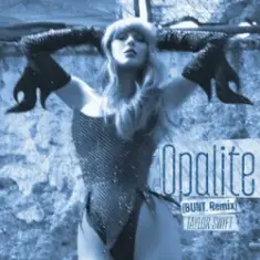 Taylor Swift — Opalite (BUNT. Remix)
