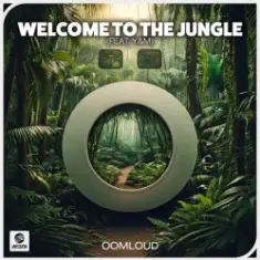 Oomloud feat. Y&M — Welcome To The Jungle