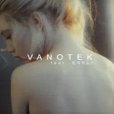 Vanotek & Eneli — Tell Me Who