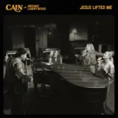 CAIN & Brooke Ligertwood — Jesus Lifted Me