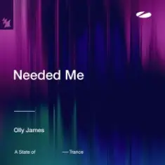 Olly James — Needed Me (Extended Mix)