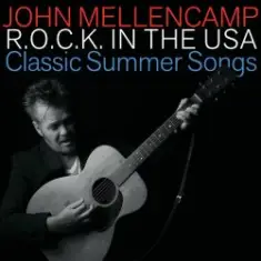 John Mellencamp — R.O.C.K. In the U.S.A. (A Salute to 60's Rock)