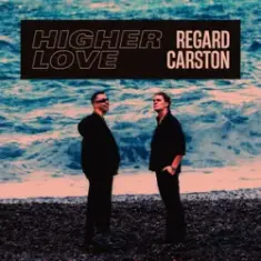 Regard & Carston — Higher Love