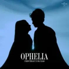 Chris Thrace & Dr. Mako — Ophelia