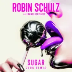 Robin Schulz & Francesco Yates — Sugar (Zerb Remix)