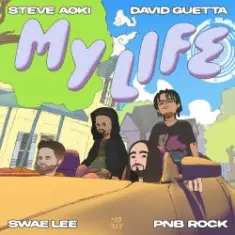 Steve Aoki, David Guetta, Swae Lee, Pnb Rock — My Life