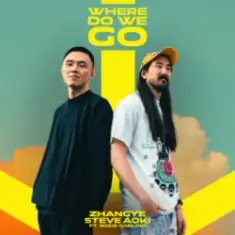 ZHANGYE & Steve Aoki & Rosie Darling — Where Do We Go