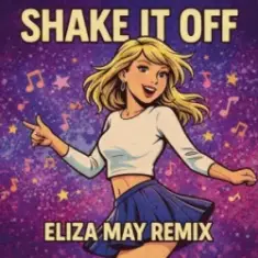 Taylor Swift — Shake It Off (Eliza May Remix)