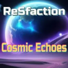 ReSfaction — Cosmic Echoes