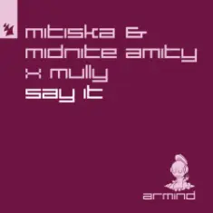 Mitiska & Midnite Amity & Mully — Say It