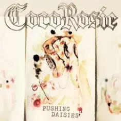 CocoRosie — Pushing Daisies