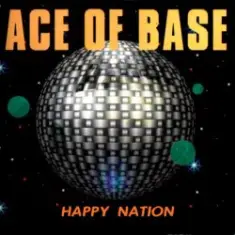 Ace Of Base — Happy Nation