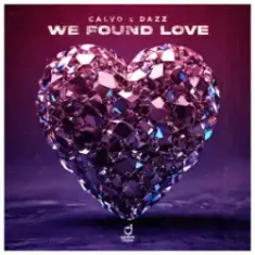CALVO & DAZZ — We Found Love