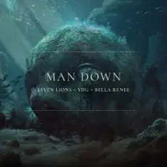 Seven Lions & YDG & Bella Renee — Man Down