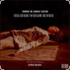 DNDM feat. Umar Keyn — Close Your Eyes