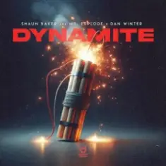 Shaun Baker & Mr. Explode & Dan Winter — Dynamite