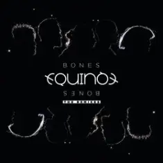 Equinox — Bones