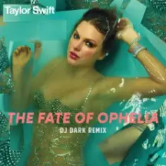 Taylor Swift — The Fate of Ophelia (Dj Dark Remix)