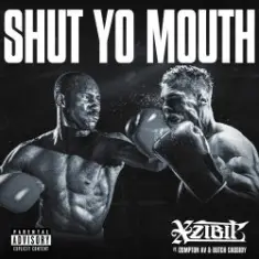 Xzibit feat. Compton Av & Butch Cassidy — Shut Yo Mouth
