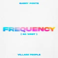 Gabry Ponte & Village People — Frequency (Go West)