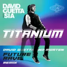 David Guetta & Sia — Titanium (MORTEN Future Rave Remix)