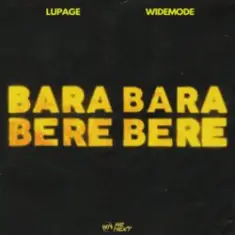 Lupage & Widemode — Bara Bara Bere Bere