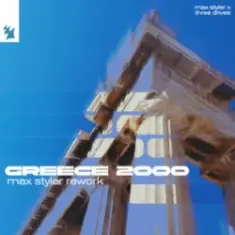 Max Styler & Three Drives — Greece 2000 (Max Styler Rework)