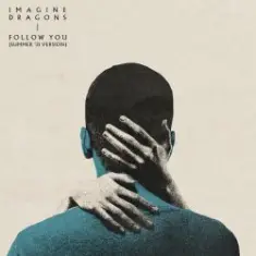 Imagine Dragons — Follow You