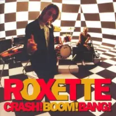 Roxette — Crash! Boom! Bang!