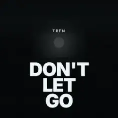 TRFN — Don't Let Go
