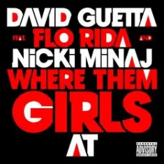 David Guetta feat. Flo Rida & Nicki Minaj — Where Them Girls At (Radio Edit)