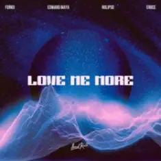 Foínix & Edward Maya & Rolipso & ERIICE — Love me more