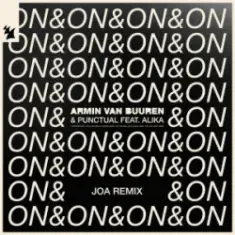 Armin van Buuren & Punctual & Alika — On & On (JOA Remix)