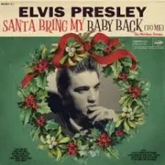 Elvis Presley — Santa Bring My Baby Back (To Me)