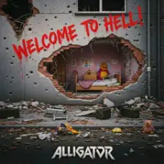 ALLIGATOR — Welcome To Hell