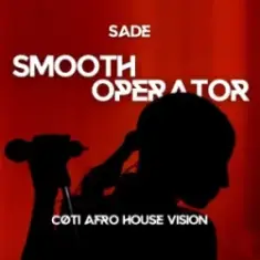 Sade — Smooth Operator [cøti Afro House Remix]