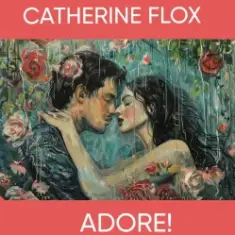 Catherine Flox — Adore!