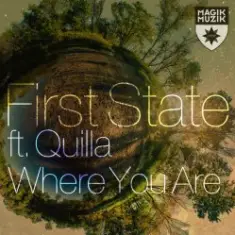 First State feat. Quilla — Where You Are