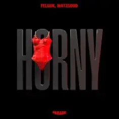 Felguk & Watzgood — Horny (Extended Mix)
