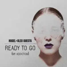 HUGEL & Alex Guesta — Ready To Go (My Addiction)