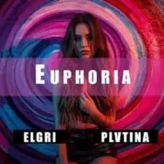 PLVTINA & ELGRI — Euphoria